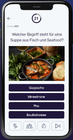 21 Coins: 420 Gazpacho Minestrone Pho Bouillabaisse Welcher Begriff steht für eine Suppe aus Fisch und Seafood?